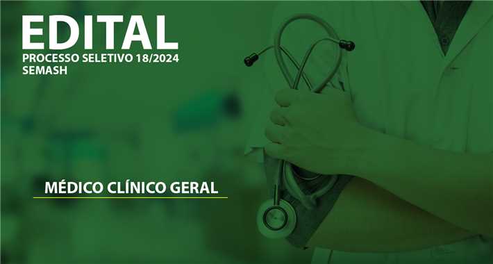 Processo Seletivo 18/2024 Médico